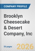 Brooklyn Cheesecake & Desert Company, Inc. Fundamental Company Report Including Financial, SWOT, Competitors and Industry Analysis- Product Image