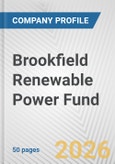 Brookfield Renewable Power Fund Fundamental Company Report Including Financial, SWOT, Competitors and Industry Analysis- Product Image