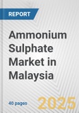 Ammonium Sulphate Market in Malaysia: 2017-2023 Review and Forecast to 2027- Product Image