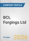 BCL Forgings Ltd. Fundamental Company Report Including Financial, SWOT, Competitors and Industry Analysis - Product Thumbnail Image