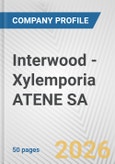 Interwood - Xylemporia ATENE SA Fundamental Company Report Including Financial, SWOT, Competitors and Industry Analysis- Product Image