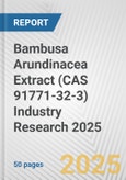 Bambusa Arundinacea Extract (CAS 91771-32-3) Industry Research 2025: Global and Regional Market Trends 2019-2024 and Forecast to 2029- Product Image