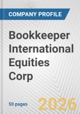Bookkeeper International Equities Corp. Fundamental Company Report Including Financial, SWOT, Competitors and Industry Analysis- Product Image