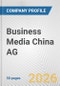 Business Media China AG Fundamental Company Report Including Financial, SWOT, Competitors and Industry Analysis - Product Thumbnail Image