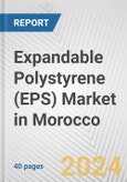 Expandable Polystyrene (EPS) Market in Morocco: 2017-2023 Review and Forecast to 2027- Product Image