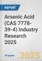 Arsenic Acid (CAS 7778-39-4) Industry Research 2025: Global and Regional Market Trends 2019-2024 and Forecast to 2029 - Product Image