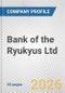 Bank of the Ryukyus Ltd. Fundamental Company Report Including Financial, SWOT, Competitors and Industry Analysis - Product Thumbnail Image