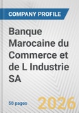 Banque Marocaine du Commerce et de L Industrie SA Fundamental Company Report Including Financial, SWOT, Competitors and Industry Analysis- Product Image