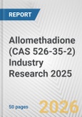 Allomethadione (CAS 526-35-2) Industry Research 2025: Global and Regional Market Trends 2019-2024 and Forecast to 2029- Product Image