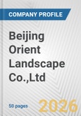 Beijing Orient Landscape Co.,Ltd. Fundamental Company Report Including Financial, SWOT, Competitors and Industry Analysis- Product Image