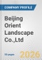 Beijing Orient Landscape Co.,Ltd. Fundamental Company Report Including Financial, SWOT, Competitors and Industry Analysis - Product Thumbnail Image