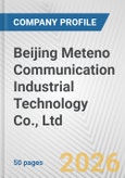 Beijing Meteno Communication Industrial Technology Co., Ltd Fundamental Company Report Including Financial, SWOT, Competitors and Industry Analysis- Product Image