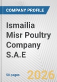 Ismailia Misr Poultry Company S.A.E. Fundamental Company Report Including Financial, SWOT, Competitors and Industry Analysis- Product Image