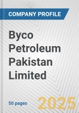 Byco Petroleum Pakistan Limited Fundamental Company Report Including Financial, SWOT, Competitors and Industry Analysis- Product Image