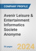 Avenir Leisure & Entertainment Informatics Societe Anonyme Fundamental Company Report Including Financial, SWOT, Competitors and Industry Analysis- Product Image