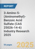 3-Amino-5-(Aminomethyl)-Benzoic Acid Sulfate (CAS 25026-14-6) Industry Research 2025: Global and Regional Market Trends 2019-2024 and Forecast to 2029- Product Image