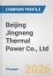 Beijing Jingneng Thermal Power Co., Ltd. Fundamental Company Report Including Financial, SWOT, Competitors and Industry Analysis - Product Thumbnail Image