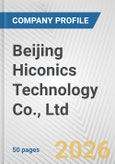 Beijing Hiconics Technology Co., Ltd. Fundamental Company Report Including Financial, SWOT, Competitors and Industry Analysis- Product Image
