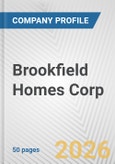 Brookfield Homes Corp. Fundamental Company Report Including Financial, SWOT, Competitors and Industry Analysis- Product Image