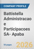 Battistella Administracao e Participacoes SA- Apaba Fundamental Company Report Including Financial, SWOT, Competitors and Industry Analysis- Product Image