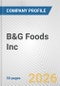 B&G Foods Inc. Fundamental Company Report Including Financial, SWOT, Competitors and Industry Analysis - Product Thumbnail Image