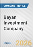 Bayan Investment Company Fundamental Company Report Including Financial, SWOT, Competitors and Industry Analysis- Product Image
