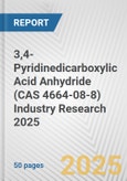3,4-Pyridinedicarboxylic Acid Anhydride (CAS 4664-08-8) Industry Research 2025: Global and Regional Market Trends 2019-2024 and Forecast to 2029- Product Image