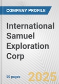 International Samuel Exploration Corp. Fundamental Company Report Including Financial, SWOT, Competitors and Industry Analysis- Product Image