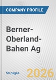 Berner-Oberland-Bahen Ag Fundamental Company Report Including Financial, SWOT, Competitors and Industry Analysis- Product Image
