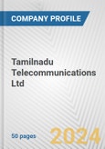 Tamilnadu Telecommunications Ltd. Fundamental Company Report Including Financial, SWOT, Competitors and Industry Analysis- Product Image