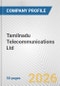 Tamilnadu Telecommunications Ltd. Fundamental Company Report Including Financial, SWOT, Competitors and Industry Analysis - Product Thumbnail Image