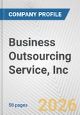 Business Outsourcing Service, Inc. Fundamental Company Report Including Financial, SWOT, Competitors and Industry Analysis- Product Image