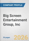 Big Screen Entertainment Group, Inc. Fundamental Company Report Including Financial, SWOT, Competitors and Industry Analysis- Product Image