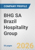 BHG SA Brazil Hospitality Group Fundamental Company Report Including Financial, SWOT, Competitors and Industry Analysis- Product Image