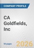 CA Goldfields, Inc. Fundamental Company Report Including Financial, SWOT, Competitors and Industry Analysis- Product Image