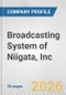 Broadcasting System of Niigata, Inc. Fundamental Company Report Including Financial, SWOT, Competitors and Industry Analysis - Product Thumbnail Image