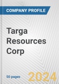Targa Resources Corp. Fundamental Company Report Including Financial, SWOT, Competitors and Industry Analysis- Product Image