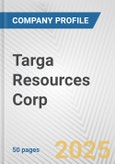 Targa Resources Corp. Fundamental Company Report Including Financial, SWOT, Competitors and Industry Analysis- Product Image