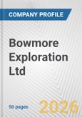 Bowmore Exploration Ltd. Fundamental Company Report Including Financial, SWOT, Competitors and Industry Analysis- Product Image