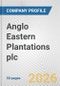 Anglo Eastern Plantations plc Fundamental Company Report Including Financial, SWOT, Competitors and Industry Analysis - Product Thumbnail Image