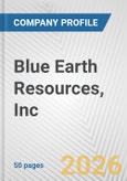 Blue Earth Resources, Inc. Fundamental Company Report Including Financial, SWOT, Competitors and Industry Analysis- Product Image