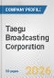 Taegu Broadcasting Corporation Fundamental Company Report Including Financial, SWOT, Competitors and Industry Analysis - Product Thumbnail Image