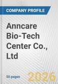 Anncare Bio-Tech Center Co., Ltd. Fundamental Company Report Including Financial, SWOT, Competitors and Industry Analysis- Product Image