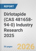 Dirlotapide (CAS 481658-94-0) Industry Research 2025: Global and Regional Market Trends 2019-2024 and Forecast to 2029- Product Image