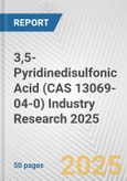 3,5-Pyridinedisulfonic Acid (CAS 13069-04-0) Industry Research 2025: Global and Regional Market Trends 2019-2024 and Forecast to 2029- Product Image
