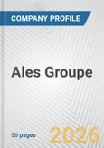 Ales Groupe Fundamental Company Report Including Financial, SWOT, Competitors and Industry Analysis- Product Image