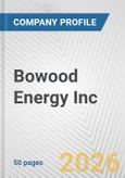 Bowood Energy Inc. Fundamental Company Report Including Financial, SWOT, Competitors and Industry Analysis- Product Image