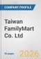 Taiwan FamilyMart Co. Ltd. Fundamental Company Report Including Financial, SWOT, Competitors and Industry Analysis - Product Thumbnail Image