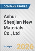 Anhui Shenjian New Materials Co., Ltd. Fundamental Company Report Including Financial, SWOT, Competitors and Industry Analysis- Product Image