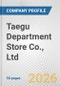 Taegu Department Store Co., Ltd. Fundamental Company Report Including Financial, SWOT, Competitors and Industry Analysis - Product Thumbnail Image